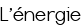 L'énergie